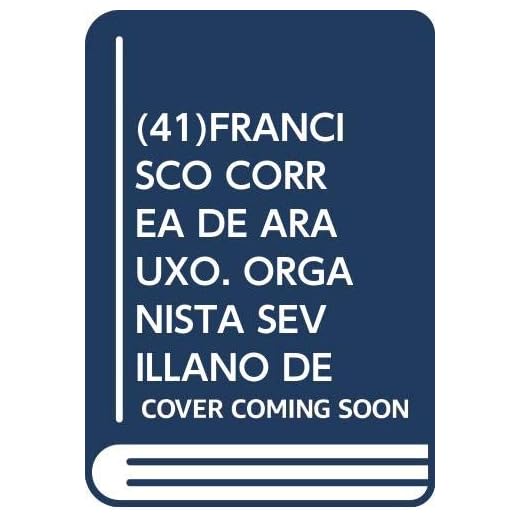 FRANCISCO CORREA DE ARAUXO ORGANISTA SE, (SIN COLECCION)