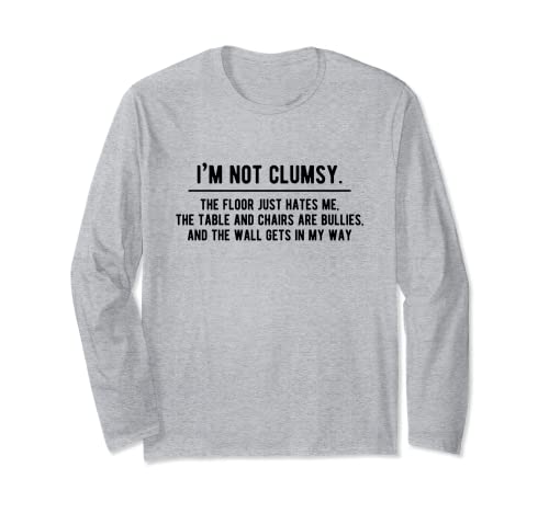 I'm Not Clumsy Funny Saying Sarcastastic Novità Design Maglia a Manica