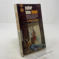 Color him dead (Gold Medal book) B0007G30MC Book Cover
