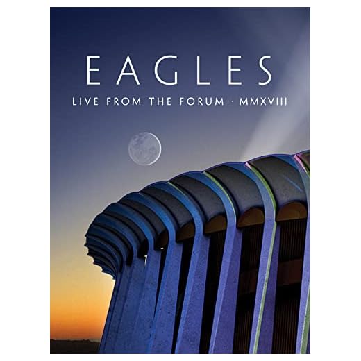 Eagles Live From The Forum MMXVIII