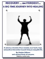 Recovery on Steroids/ A Big Time Journey into Healing 150863890X Book Cover
