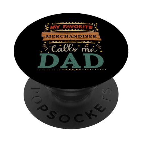 My favorite Merchandiser calls me dad Merchandiser dad PopSockets Swappable PopGrip, Black