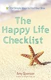 The Happy Life Checklist: 654 Simple Ways to Find Your Bliss