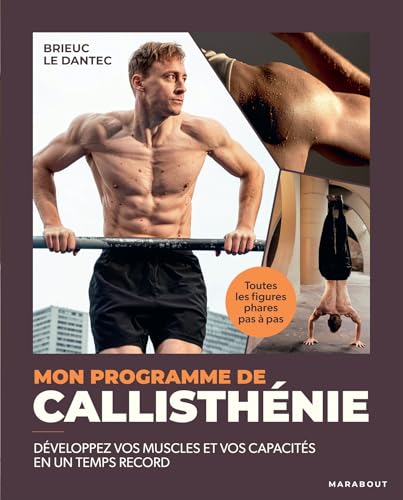 Mon programme de callisthénie: Développez vos muscles et vos capa...