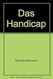 Das Handicap - Gabriele Wohmann