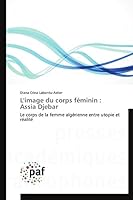 L'Image Du Corps Fa(c)Minin: Assia Djebar 3838148517 Book Cover