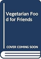 Vegetarian Food for Friends 0563371056 Book Cover