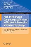  High-Performance Computing Applications in Numerical Simulation and Edge Computing: ACM ICS 2018 International Workshops, HPCMS and HiDEC, Beijing, ... in Computer and Information Science)