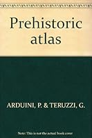 Prehistoric atlas 074810173X Book Cover