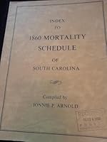 Index to 1860 mortality schedule of South Carolina B0006EDVXI Book Cover