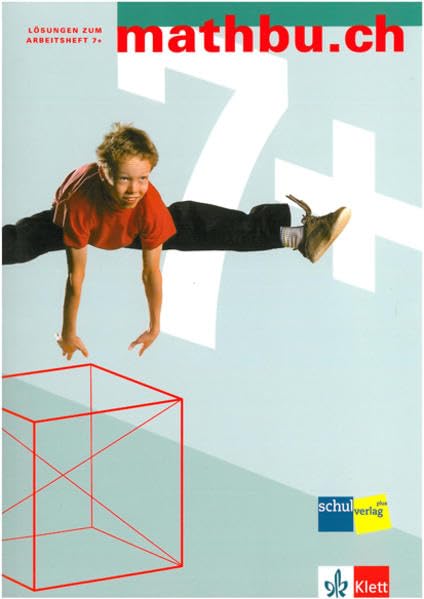 mathbu.ch 7: Lösungen zum Arbeitsheft 7 plus Arithmetik / Algebra, Geometrie und Sachrechnen