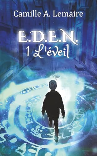 E.D.E.N. TOME 1, L'ÉVEIL: la saga d'Urban Fantasy (French Edition)