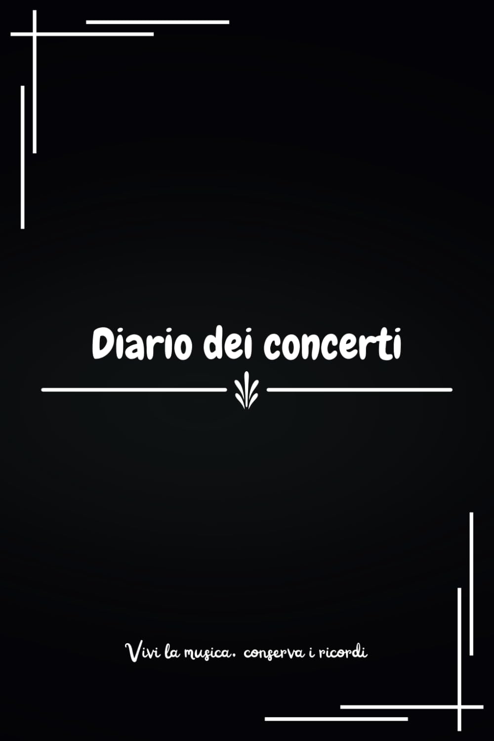 Diario dei Concerti: Conserva i Ricordi dei tuoi Concerti