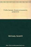Profile Canada: Social and economic projections 0256017034 Book Cover
