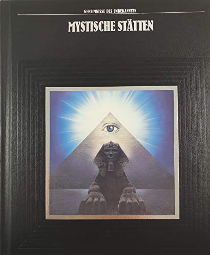 Mystische Stätten [Reihe »Geheimnisse des Unbekannten«]