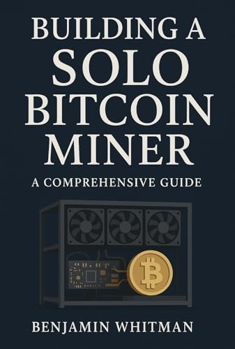 Title: Building a Solo Bitcoin Miner: A Comprehensive Guide: From Basics to Block Rewards in the Post-Halving Era