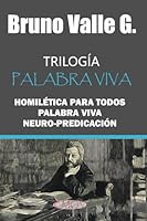TRILOGÍA: PALABRA VIVA: La herramienta para el Predicador profesional (Homilética para Todos) (Spanish Edition) B0CR3J3TCF Book Cover