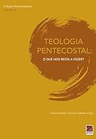 Teologia Pentecostal. O que nos Resta a Fazer 8580883148 Book Cover