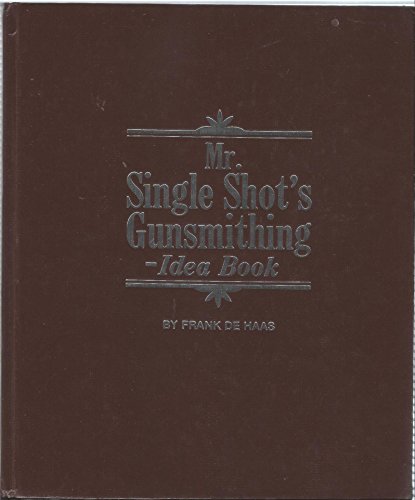 Mr. Single Shot's Gunsmithing Idea Book view 2