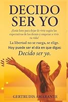 DECIDO SER Y0 (Spanish Edition) 1969219270 Book Cover