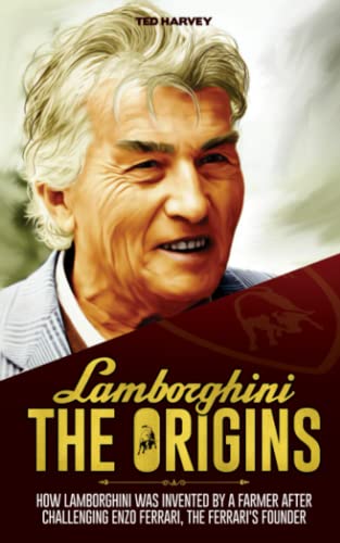 Lamborghini, The Origins- How Lamborghini Was Invented By A Farmer After Challenging Enzo Ferrari, The Ferrari's Founder