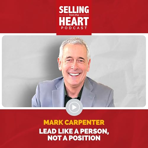 Lead Like a Person, Not a Position featuring Mark Carpenter