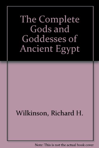 The Complete Gods and Goddesses of Ancient Egypt 9774247817 Book Cover