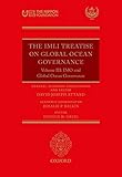  The IMLI Treatise On Global Ocean Governance: Volume III: The IMO and Global Ocean Governance
