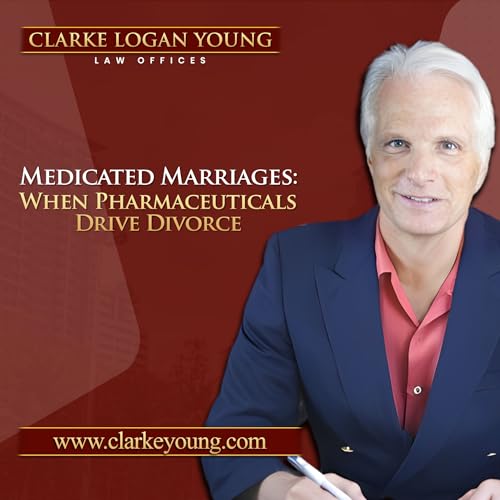 Medicated Marriages: When Pharmaceuticals Drive Divorce