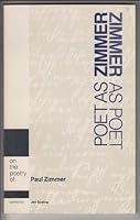 Poet As Zimmer, Zimmer As Poet: On the Poetry of Paul Zimmer (American Poets Profile Series) 0918644259 Book Cover