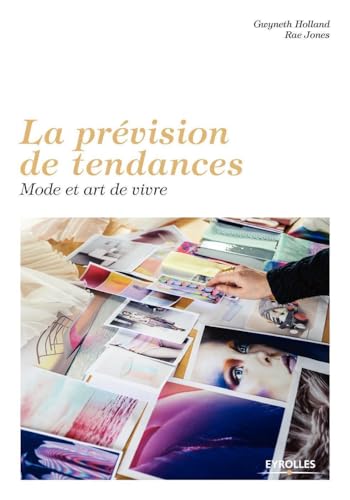 La prévision de tendances: Mode et art de vivre
