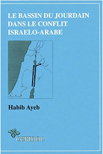 Télécharger Le Bassin du Jourdain dans le conflit israélo-arabe Livre PDF Gratuit