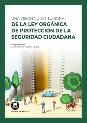 Una visión constitucional de la Ley Orgánica de Protección de la Seguridad Ciudadana (Monografía)