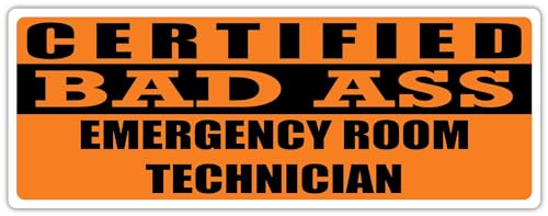 3x8 in Magnet Certified Bad Ass Emergency Room Technician | Occupation, Job, Career Gift idea | Weatherproof Magnet for Car, Truck, Toolbox, Lunchbox, Mechanic, Locker