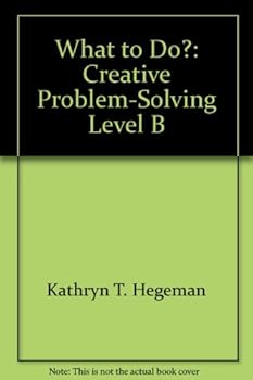 Paperback What to Do?: Creative Problem-Solving Level B Book