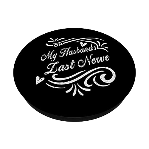 On My Husband Last Nerve Funny For Husband's PopSockets Swappable PopGrip, Black - Image 2