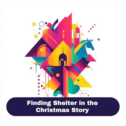 Day 1: Finding Shelter in the Christmas Story