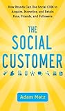 The Social Customer: How Brands Can Use Social CRM to Acquire, Monetize, and Retain Fans, Friends, and Followers (English Edition)