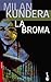La broma (Novela) - Kundera, Milan