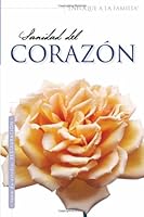Sanidad Del Corazon / Healing The Heart Bible Study (Tema De Estudio: Restauracion) 1591854997 Book Cover