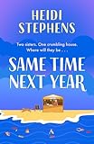  Same Time Next Year: The perfect heart-warming, hilarious and feel-good read (English Edition)