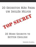  20 Secretos Mas para un Ingles Mejor: 20 More Secrets for Better English