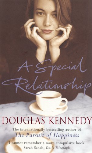 A Special Relationship: Amazon.co.uk: Kennedy, Douglas: 9780099468264: Books