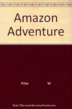 Amazon Adventure by Willard Price (1949-06-01)