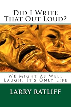 Paperback Did I Write That Out Loud?: We Might As Well Laugh, It's Only Life Book
