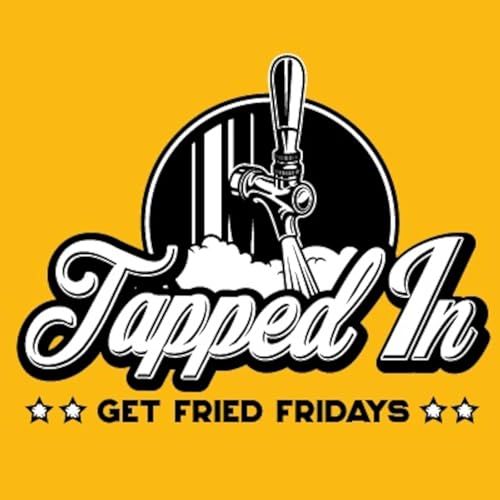 Tapped In: Get Fried Fridays Podcast Por Jason Atkins arte de portada