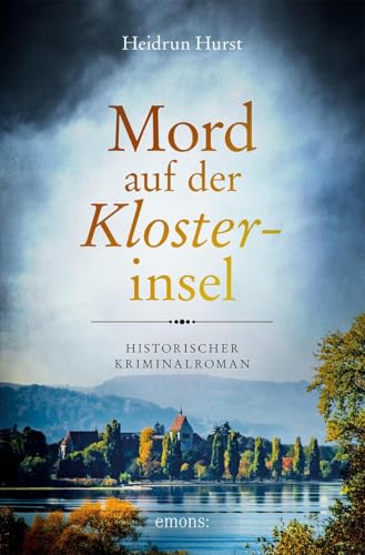Mord auf der Klosterinsel: Historischer Kriminalroman