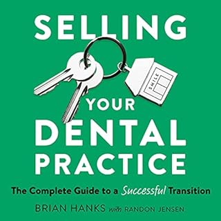 Selling Your Dental Practice Audiobook By Brian Hanks, Randon Jensen cover art