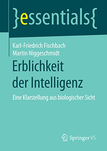 Erblichkeit der Intelligenz: Eine Klarstellung aus biologischer Sicht (essentials)