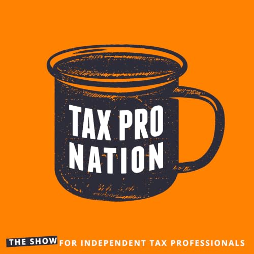 『Tax Pro Nation | The Podcast For Independent Tax Professionals』のカバーアート